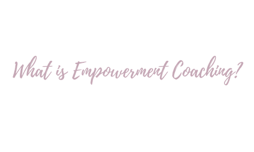 What is Empowerment Coaching?